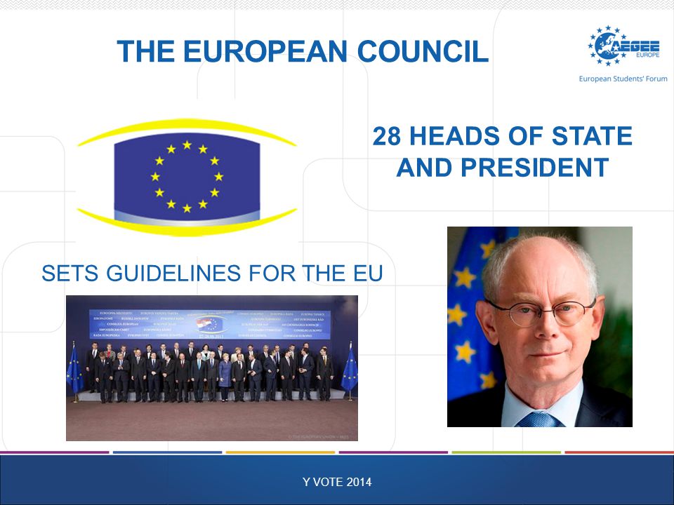 THE EUROPEAN COUNCIL Y VOTE 2014 SETS GUIDELINES FOR THE EU 28 HEADS OF STATE AND PRESIDENT