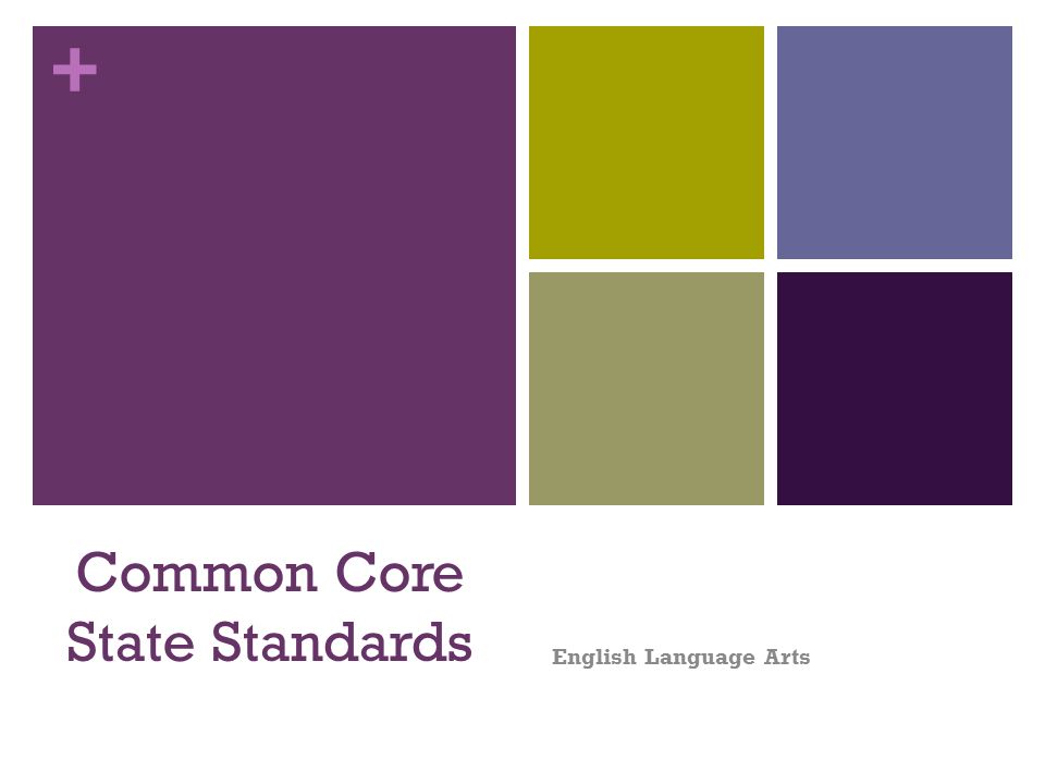 + Common Core State Standards English Language Arts