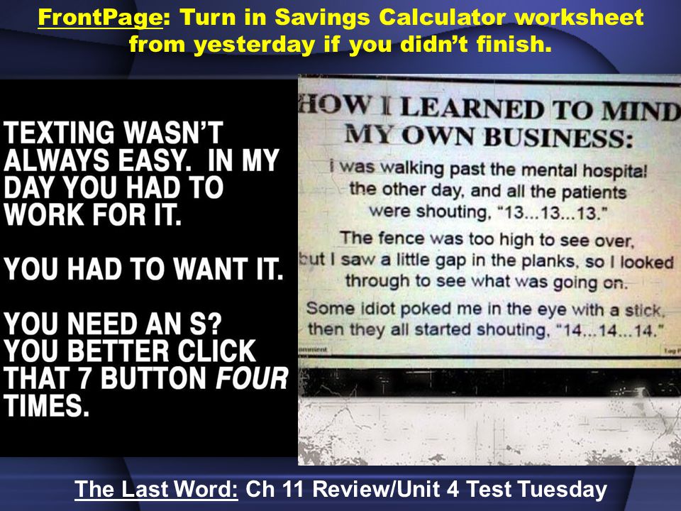 FrontPage: Turn in Savings Calculator worksheet from yesterday if you didn’t finish.