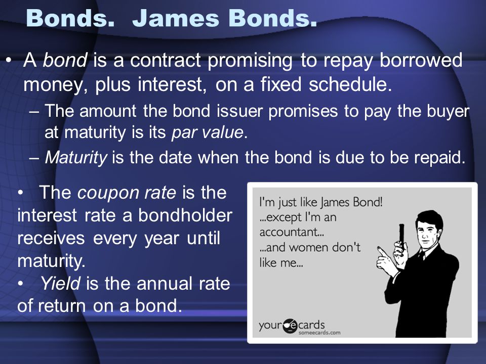 Bonds. James Bonds.