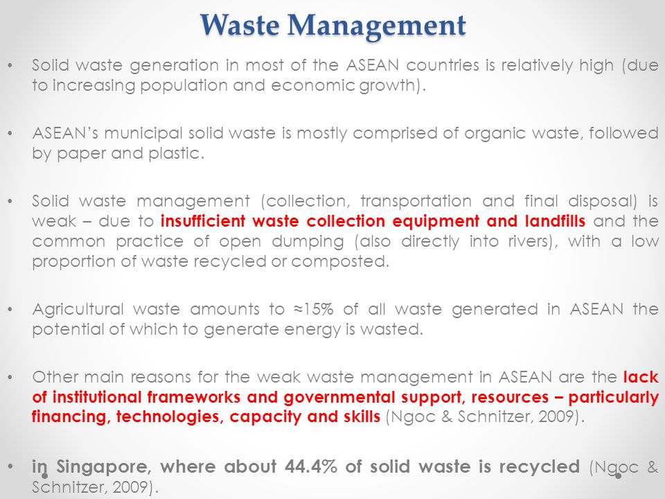 Waste Management Solid waste generation in most of the ASEAN countries is relatively high (due to increasing population and economic growth).