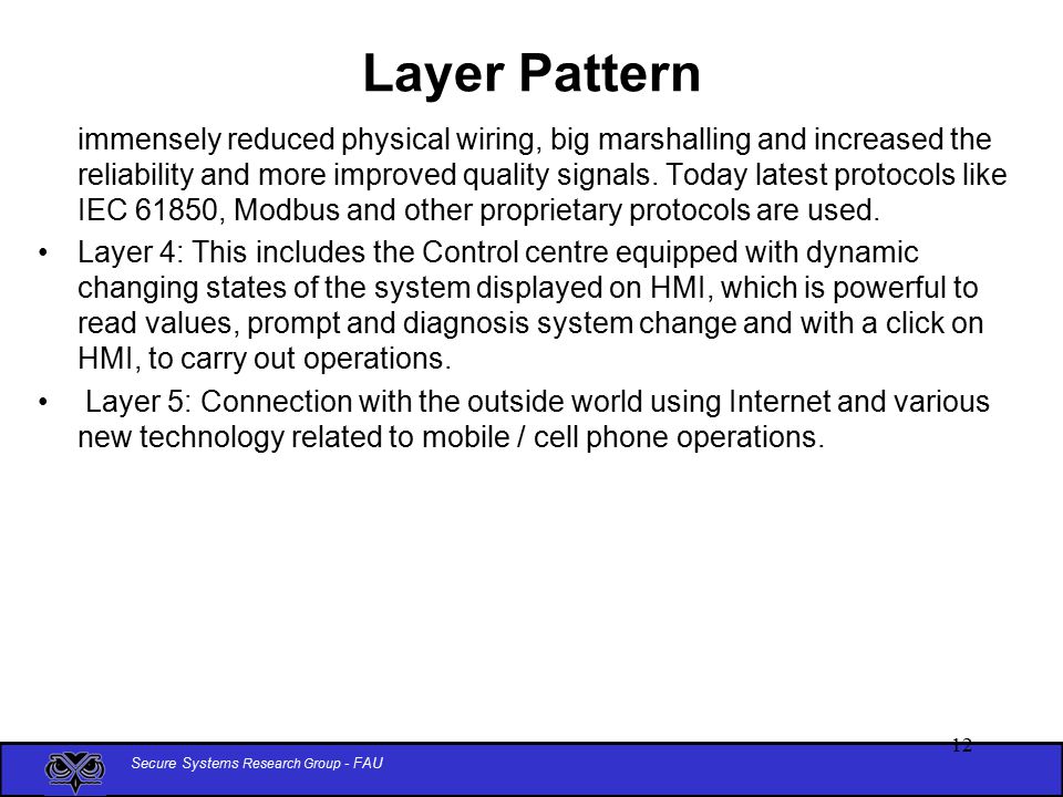 Secure Systems Research Group - FAU 12 Layer Pattern immensely reduced physical wiring, big marshalling and increased the reliability and more improved quality signals.