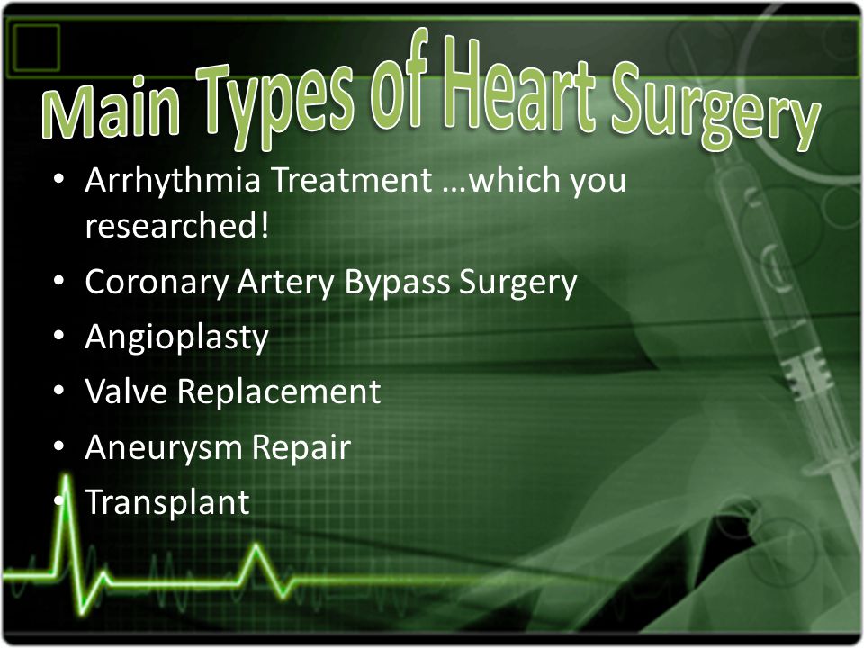Arrhythmia Treatment …which you researched.
