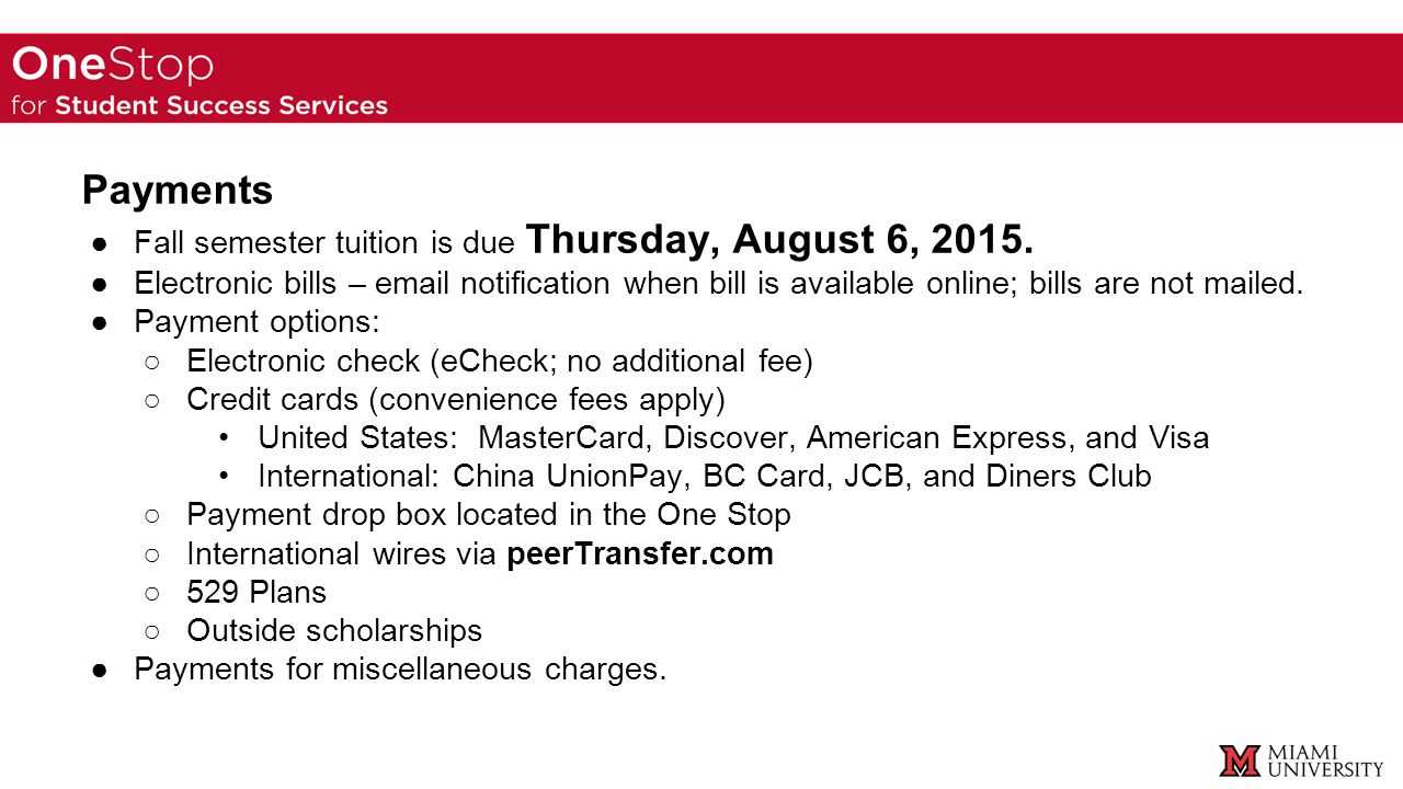Payments ●Fall semester tuition is due Thursday, August 6, 2015.