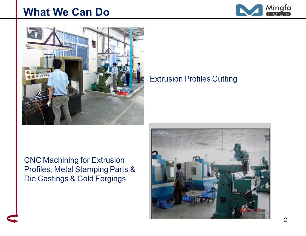 2 What We Can Do Extrusion Profiles Cutting CNC Machining for Extrusion Profiles, Metal Stamping Parts & Die Castings & Cold Forgings