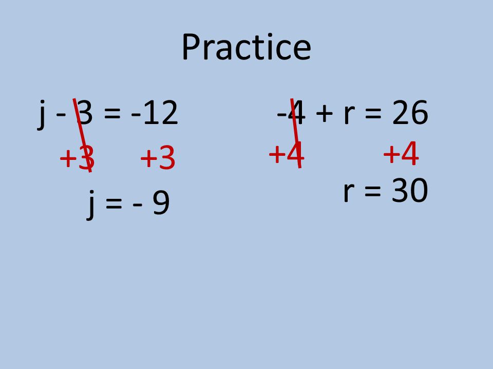 Practice j - 3 = r = j = r = 30