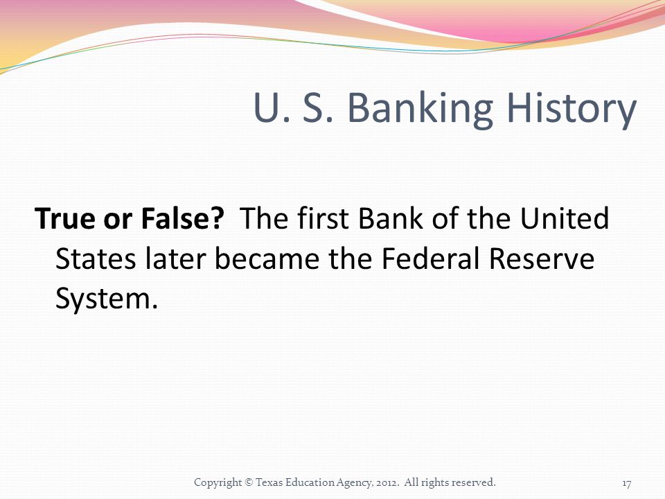 U. S. Banking History True or False.