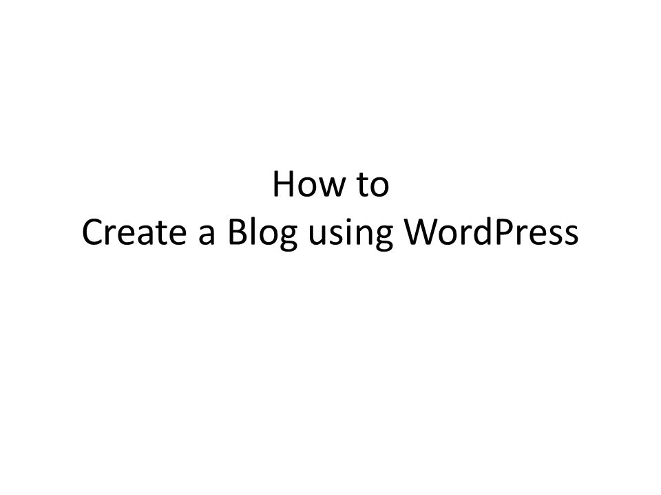 How to Create a Blog using WordPress