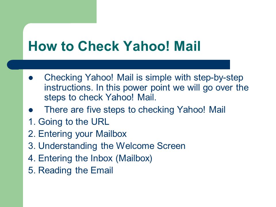 How to Check Yahoo. Mail Checking Yahoo. Mail is simple with step-by-step instructions.