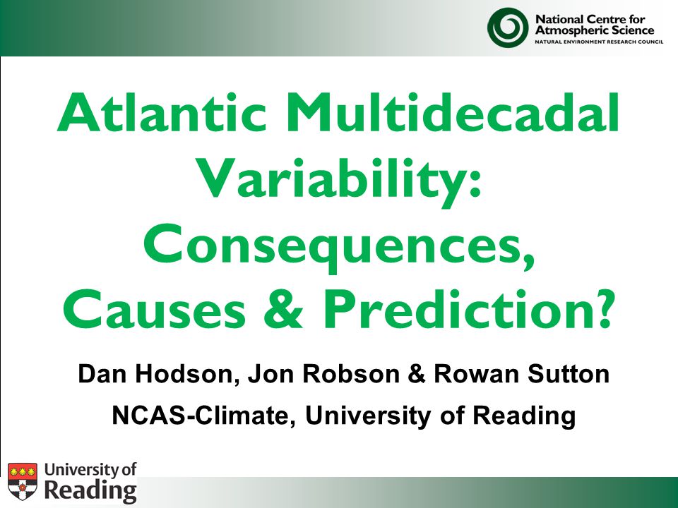 Atlantic Multidecadal Variability: Consequences, Causes & Prediction.
