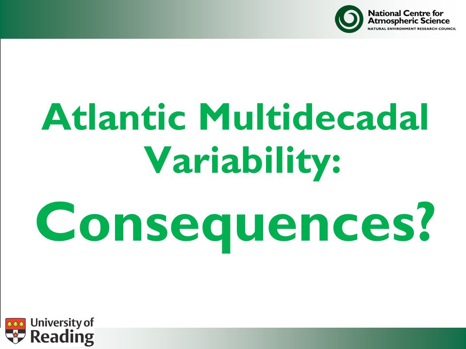 Atlantic Multidecadal Variability: Consequences
