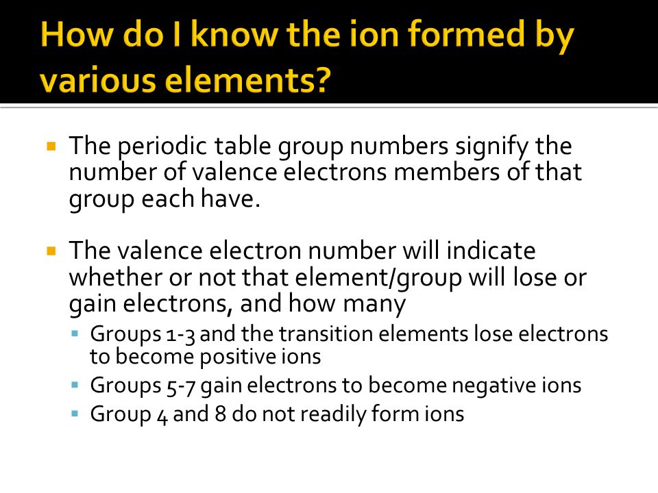  The periodic table group numbers signify the number of valence electrons members of that group each have.