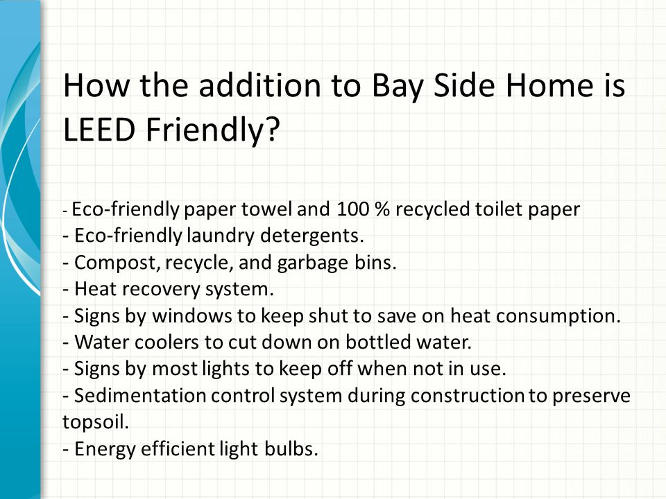 How the addition to Bay Side Home is LEED Friendly.