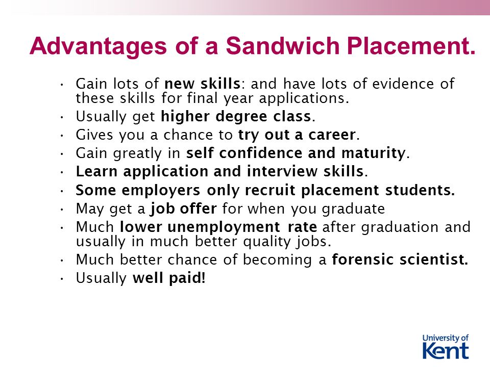 Advantages of a Sandwich Placement.