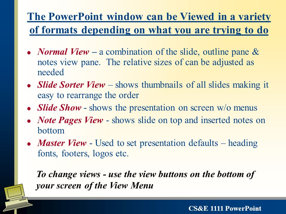 CS&E 1111 PowerPoint What is Presentation Software.