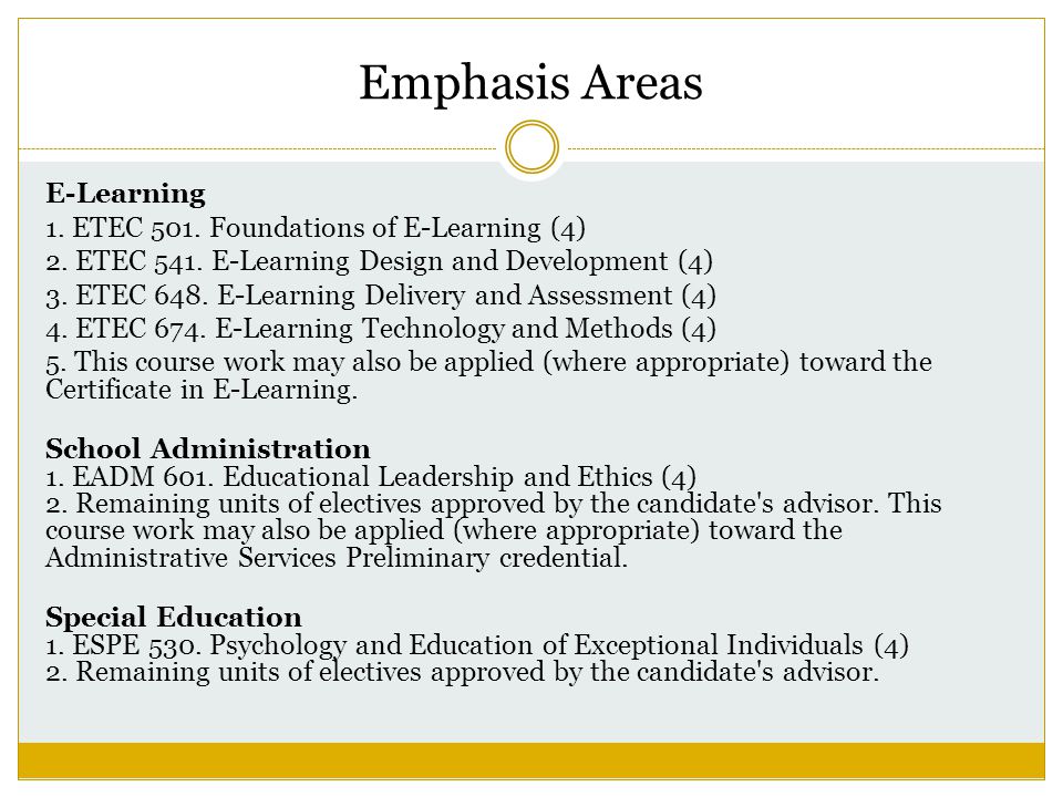 Emphasis Areas E-Learning 1. ETEC 501. Foundations of E-Learning (4) 2.