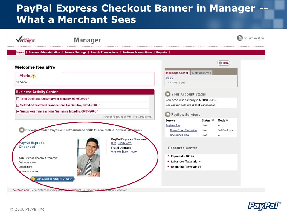 © 2006 PayPal Inc. PayPal Express Checkout Banner in Manager -- What a Merchant Sees