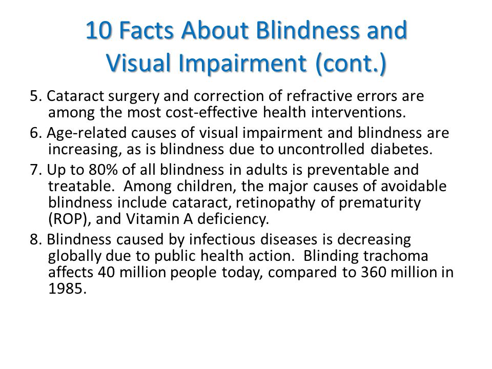 10 Facts About Blindness and Visual Impairment (cont.) 5.