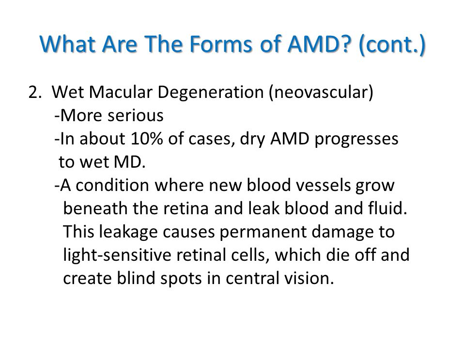 What Are The Forms of AMD. (cont.) 2.