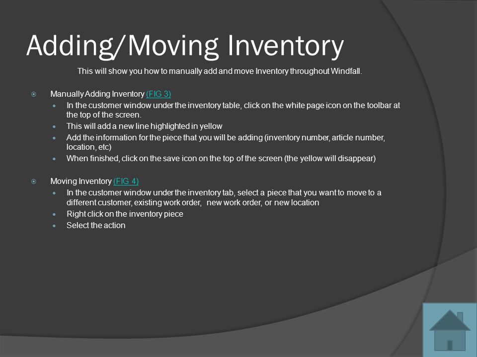 Adding/Moving Inventory This will show you how to manually add and move Inventory throughout Windfall.
