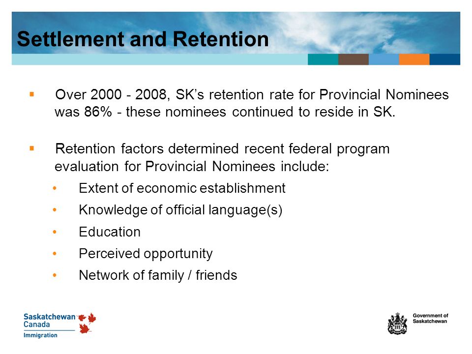  Over , SK’s retention rate for Provincial Nominees was 86% - these nominees continued to reside in SK.