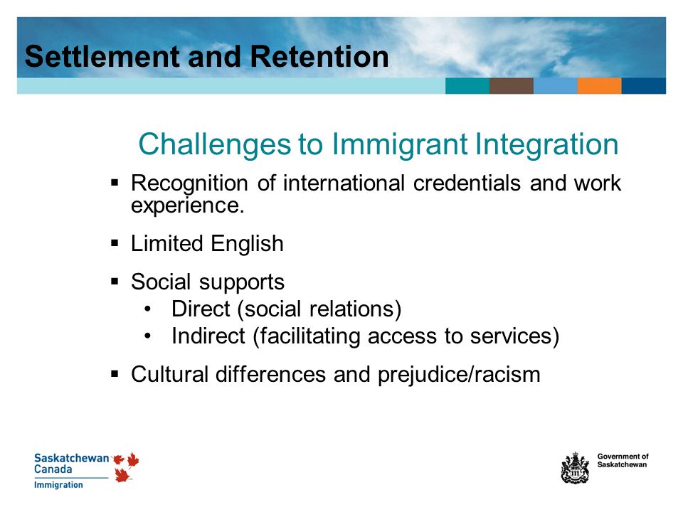 Challenges to Immigrant Integration  Recognition of international credentials and work experience.