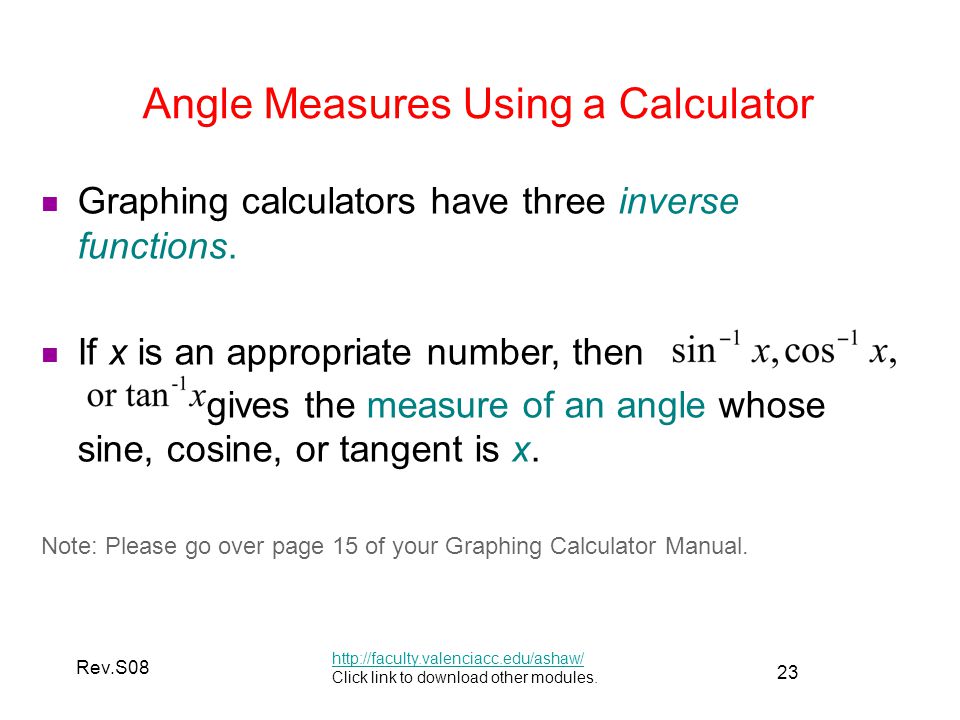 23 Rev.S08 Angle Measures Using a Calculator   Click link to download other modules.