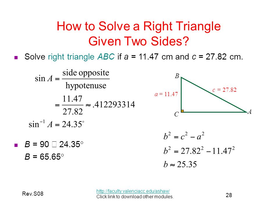 28 Rev.S08 How to Solve a Right Triangle Given Two Sides.