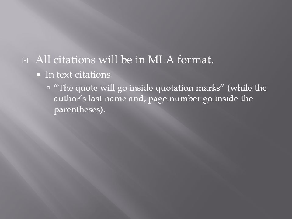  All citations will be in MLA format.