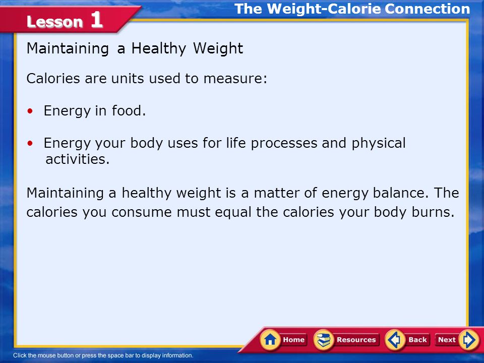 Lesson 1 Associate the relationships between body composition, diet, and fitness Describe the importance of maintaining a healthy weight to promote health and prevent disease Demonstrate healthful ways to manage weight In this lesson, you will learn to: Lesson Objectives