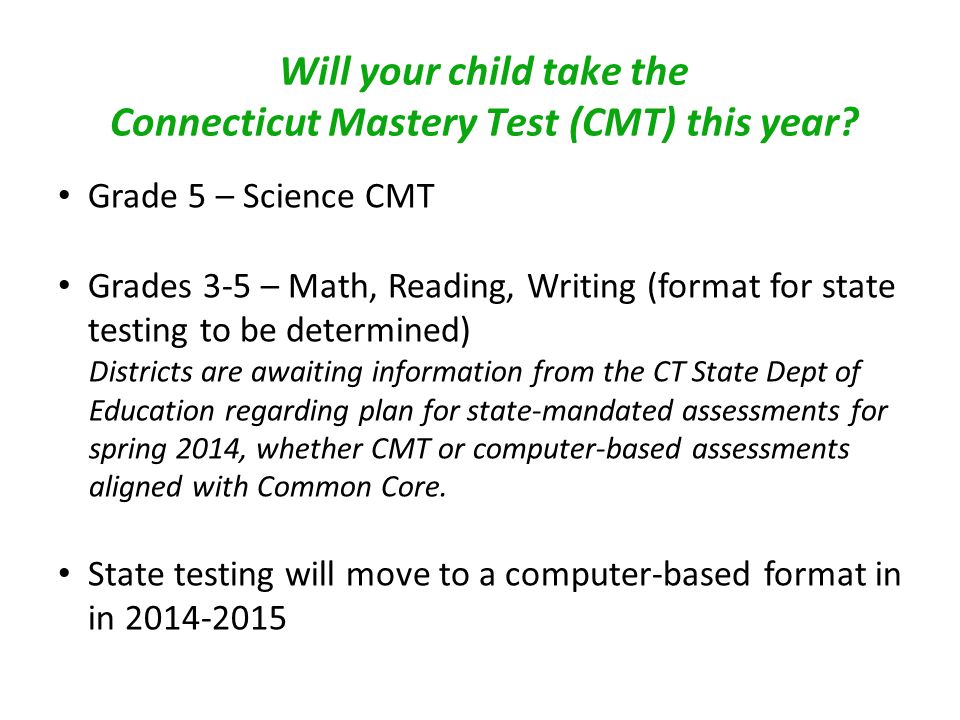 Will your child take the Connecticut Mastery Test (CMT) this year.