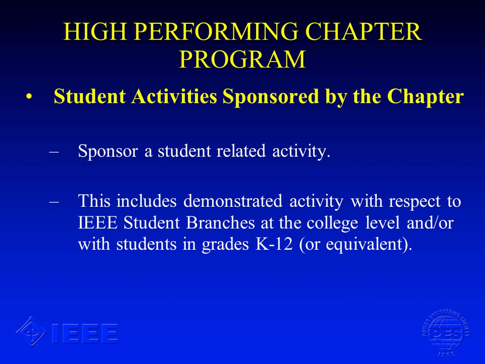 HIGH PERFORMING CHAPTER PROGRAM Student Activities Sponsored by the Chapter – –Sponsor a student related activity.