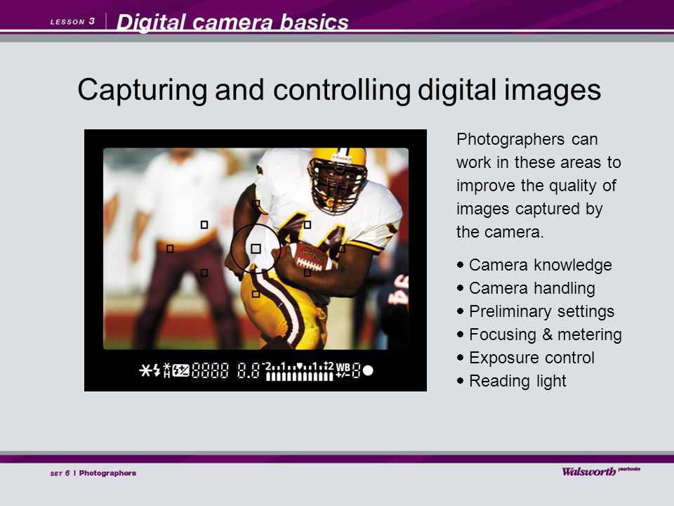 Photographers can work in these areas to improve the quality of images captured by the camera.