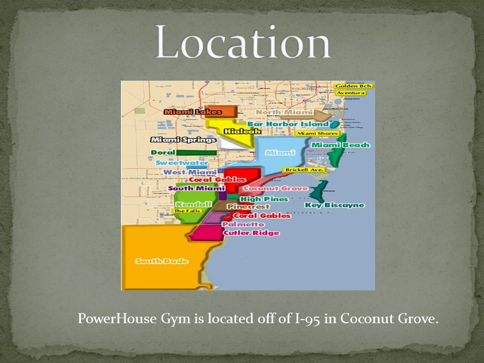 PowerHouse Gym is located off of I-95 in Coconut Grove.