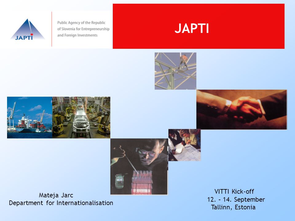 JAPTI Mateja Jarc Department for Internationalisation VITTI Kick-off 12.