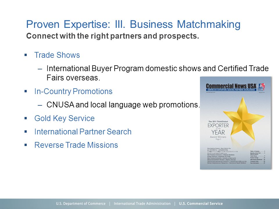  Trade Shows –International Buyer Program domestic shows and Certified Trade Fairs overseas.