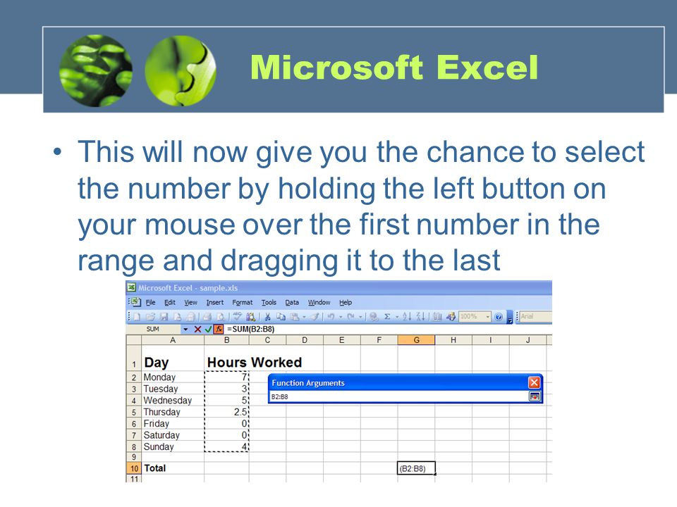 Microsoft Excel This will now give you the chance to select the number by holding the left button on your mouse over the first number in the range and dragging it to the last