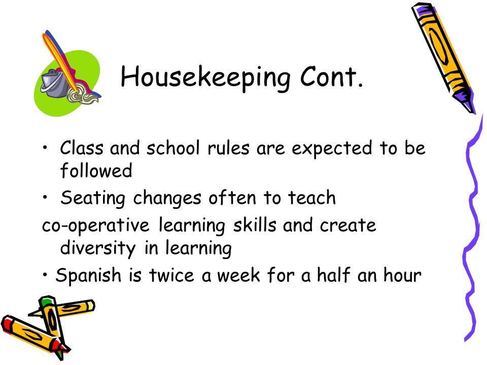 Housekeeping Cont.