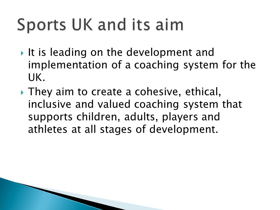  It is leading on the development and implementation of a coaching system for the UK.