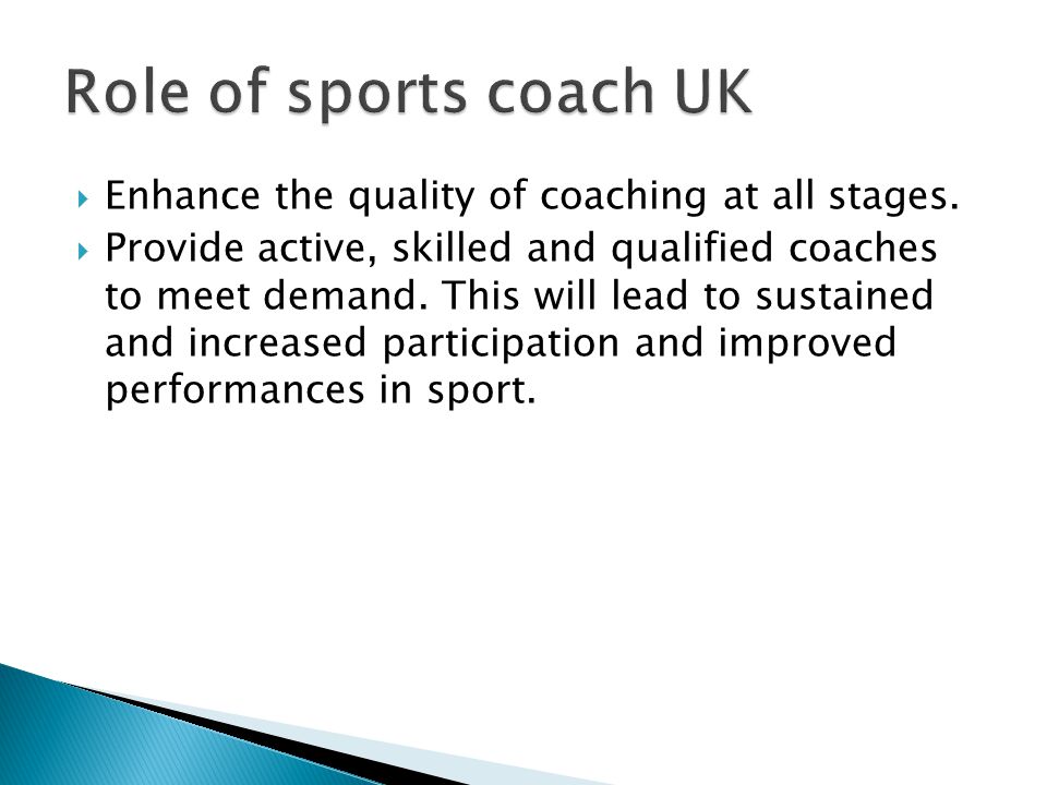  Enhance the quality of coaching at all stages.