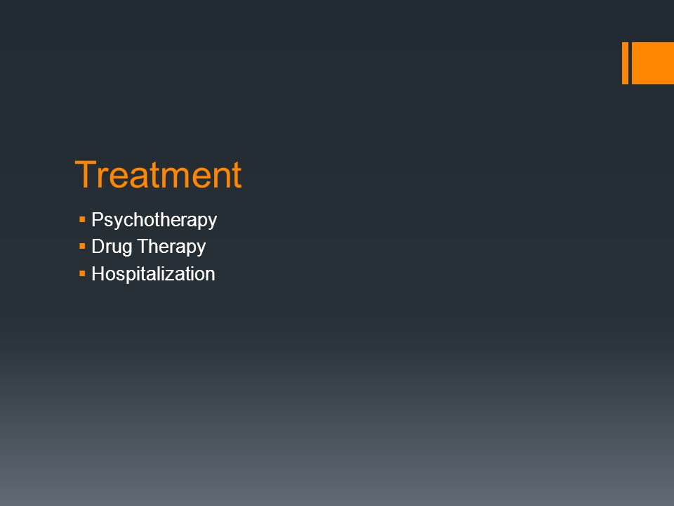 Treatment  Psychotherapy  Drug Therapy  Hospitalization