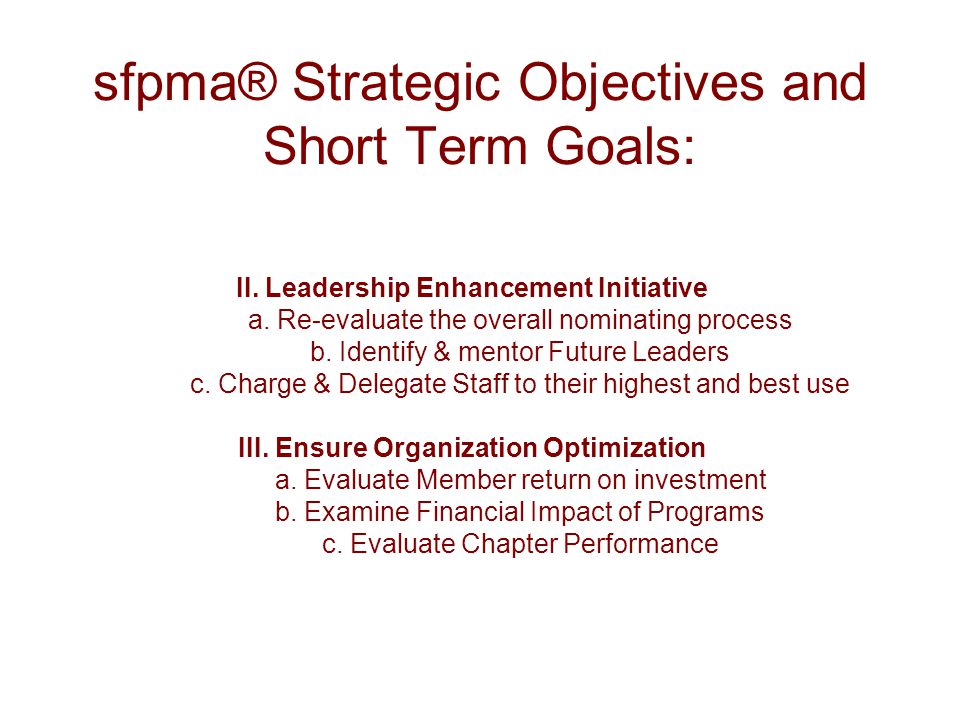 sfpma® Strategic Objectives and Short Term Goals: II.
