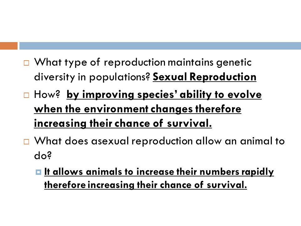  What type of reproduction maintains genetic diversity in populations.