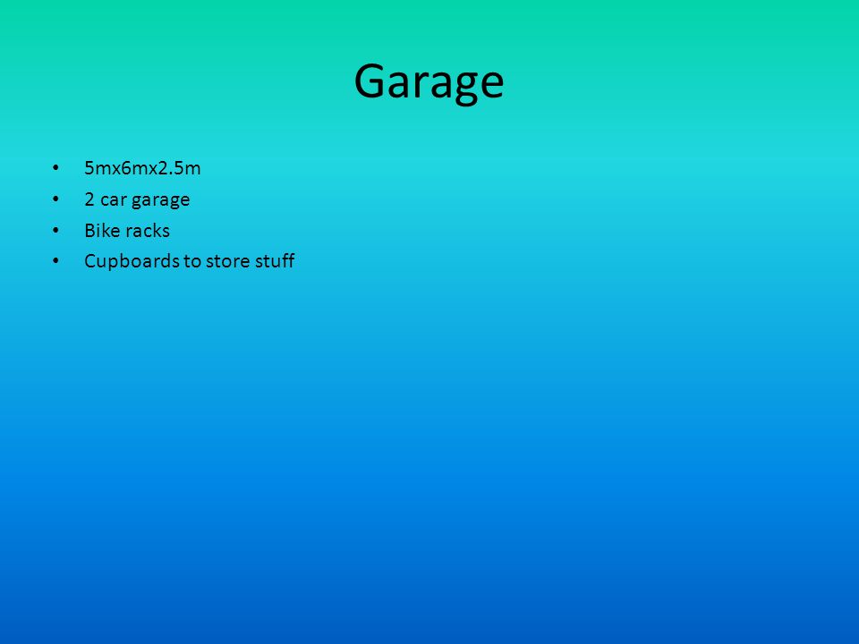 Garage 5mx6mx2.5m 2 car garage Bike racks Cupboards to store stuff