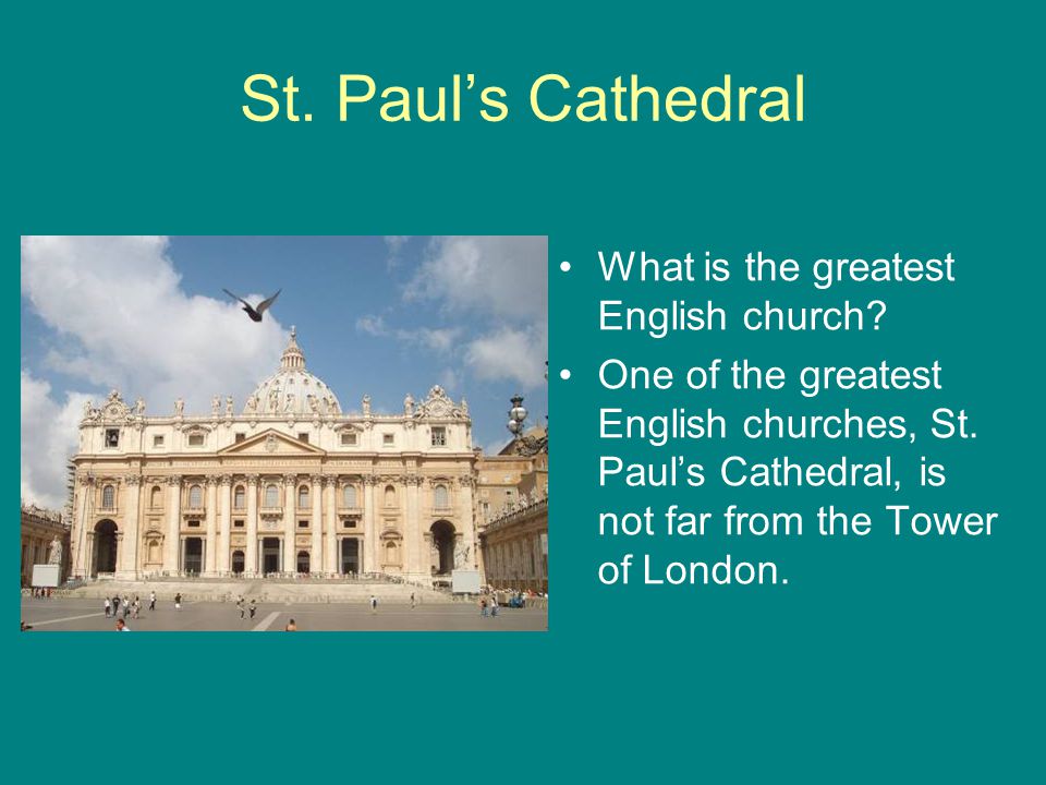 St. Paul’s Cathedral What is the greatest English church.