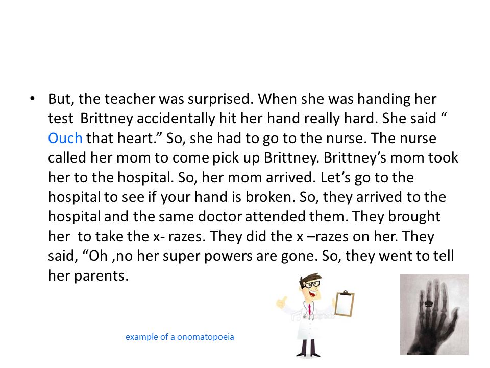 But, the teacher was surprised.