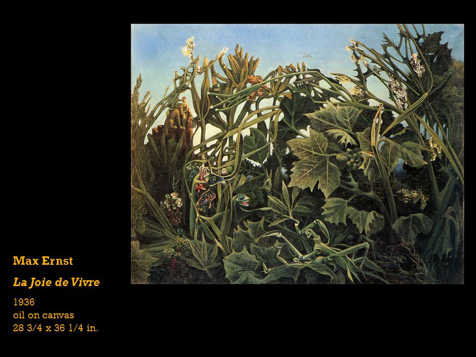 Max Ernst La Joie de Vivre 1936 oil on canvas 28 3/4 x 36 1/4 in.