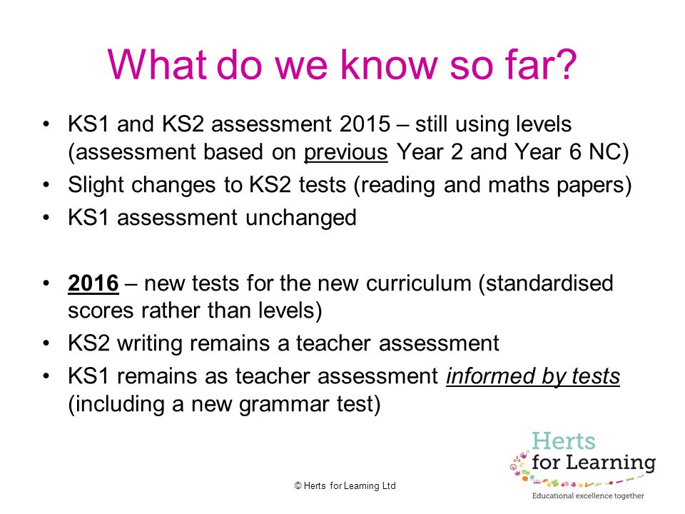 © Herts for Learning Ltd What do we know so far.