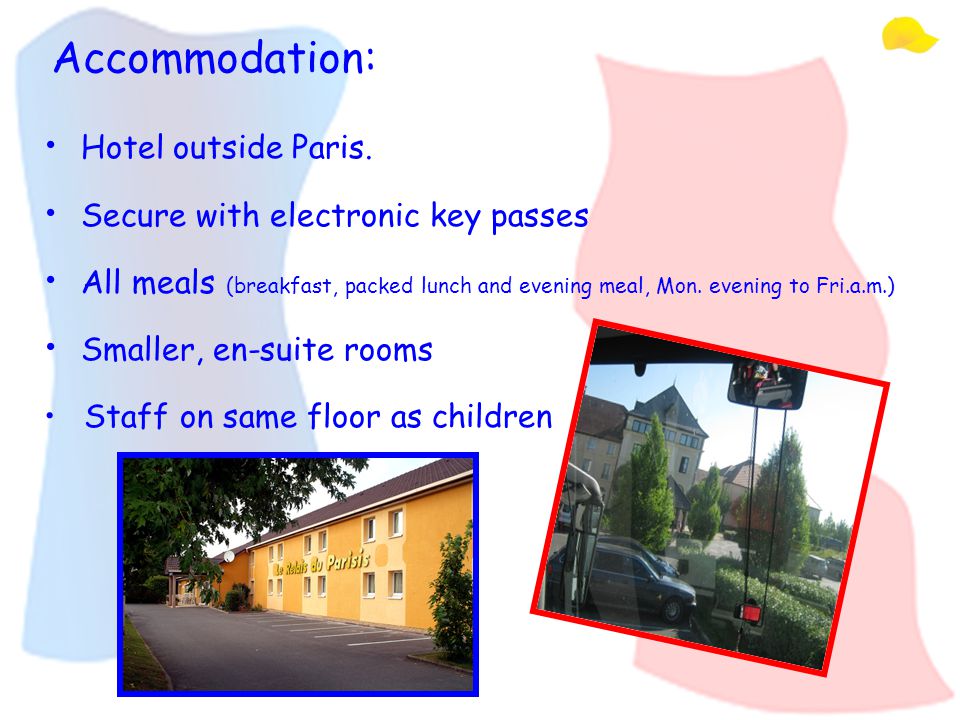 Accommodation: Hotel outside Paris.