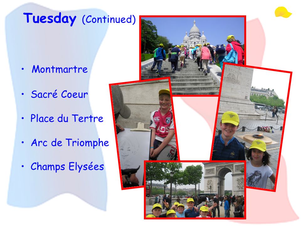 Montmartre Sacré Coeur Place du Tertre Arc de Triomphe Champs Elysées Tuesday (Continued)